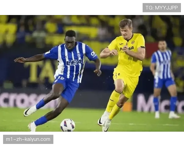 比利亚雷亚尔主场三球完胜阿拉维斯 积分紧追欧冠区竞争队伍